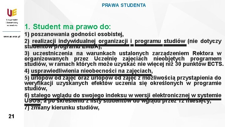 PRAWA STUDENTA 1. Student ma prawo do: www. ue. wroc. pl 21 21 1)