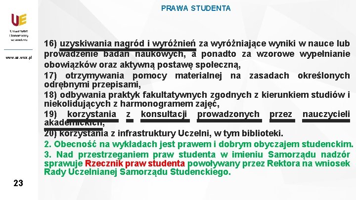 PRAWA STUDENTA www. ue. wroc. pl 23 23 16) uzyskiwania nagród i wyróżnień za