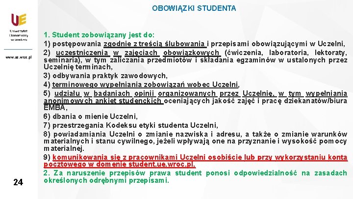 OBOWIĄZKI STUDENTA www. ue. wroc. pl 24 24 1. Student zobowiązany jest do: 1)