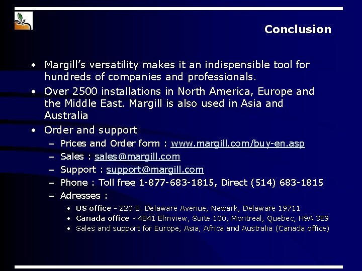 Conclusion • Margill’s versatility makes it an indispensible tool for hundreds of companies and Conclusion • Margill’s versatility makes it an indispensible tool for hundreds of companies and
