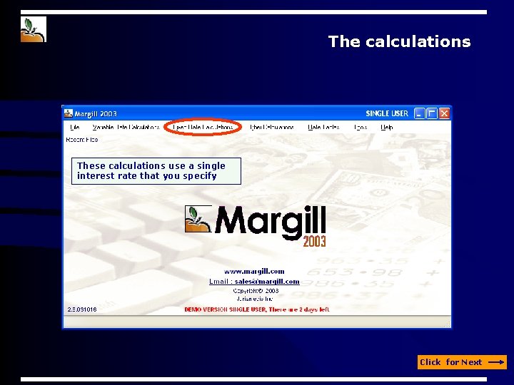 The calculations These calculations use a single interest rate that you specify Click for The calculations These calculations use a single interest rate that you specify Click for