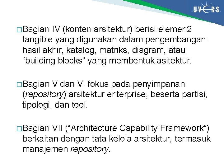 � Bagian IV (konten arsitektur) berisi elemen 2 tangible yang digunakan dalam pengembangan: hasil