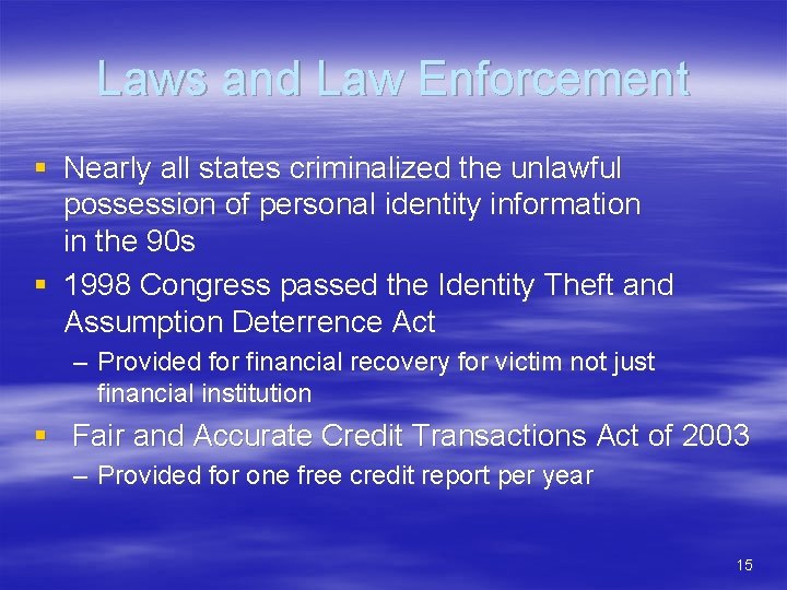 Laws and Law Enforcement § Nearly all states criminalized the unlawful possession of personal