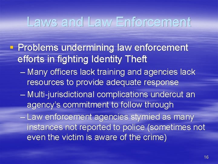 Laws and Law Enforcement § Problems undermining law enforcement efforts in fighting Identity Theft