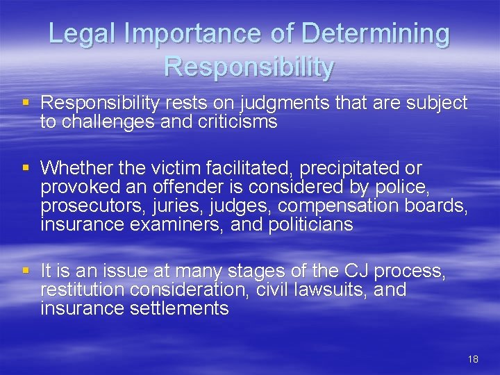 Legal Importance of Determining Responsibility § Responsibility rests on judgments that are subject to