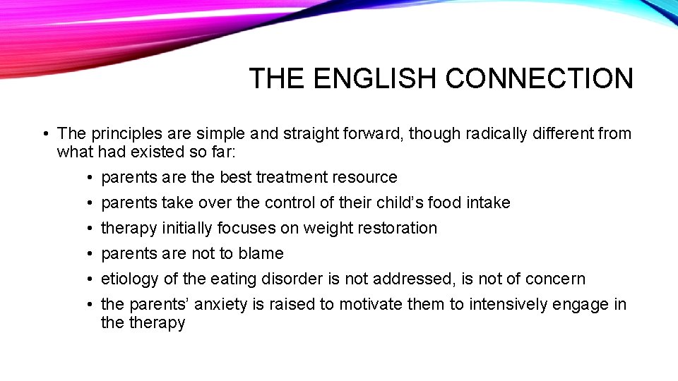 THE ENGLISH CONNECTION • The principles are simple and straight forward, though radically different