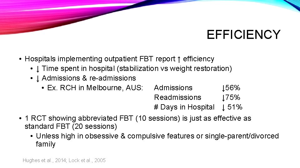 EFFICIENCY • Hospitals implementing outpatient FBT report ↑ efficiency • ↓ Time spent in