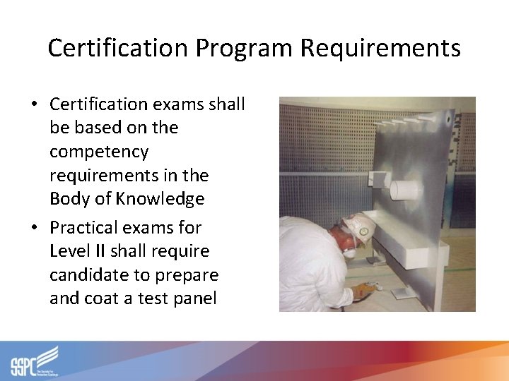 Certification Program Requirements • Certification exams shall be based on the competency requirements in