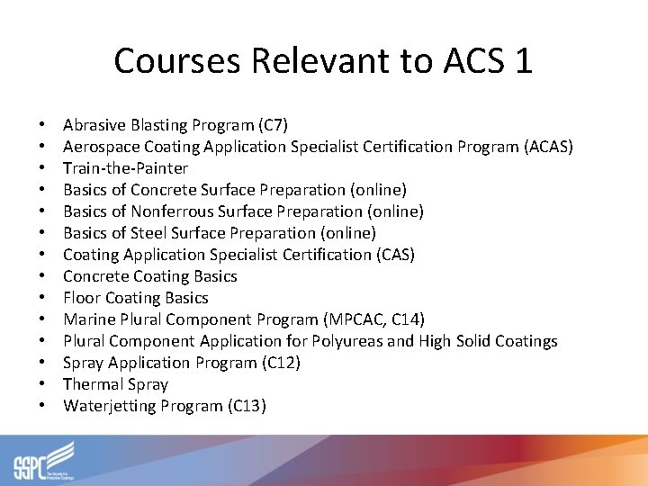 Courses Relevant to ACS 1 • • • • Abrasive Blasting Program (C 7)