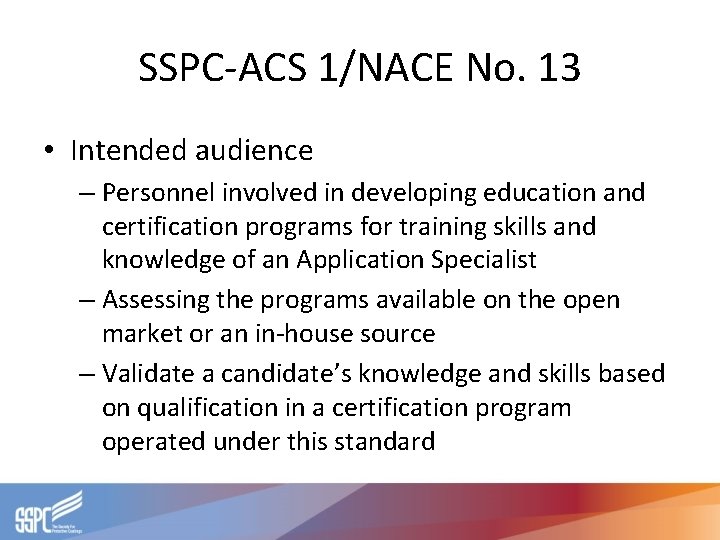 SSPC-ACS 1/NACE No. 13 • Intended audience – Personnel involved in developing education and