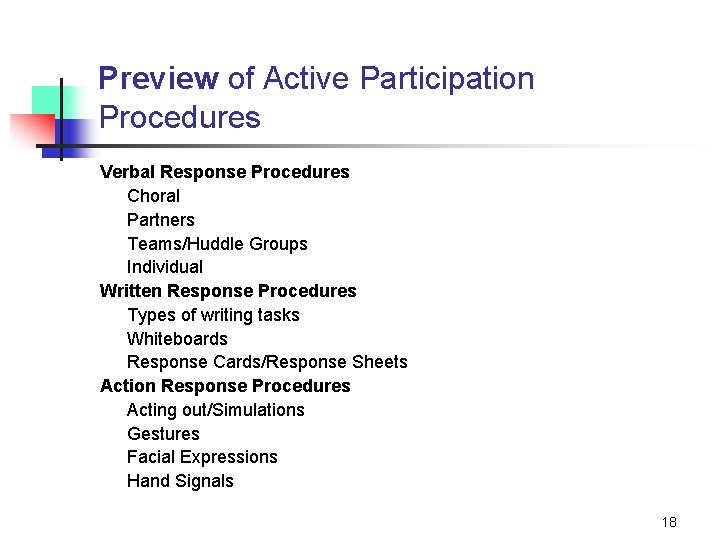 Preview of Active Participation Procedures Verbal Response Procedures Choral Partners Teams/Huddle Groups Individual Written