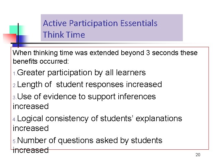 Active Participation Essentials Think Time When thinking time was extended beyond 3 seconds these