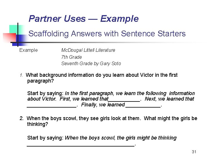 Partner Uses — Example Scaffolding Answers with Sentence Starters Example Mc. Dougal Littell Literature