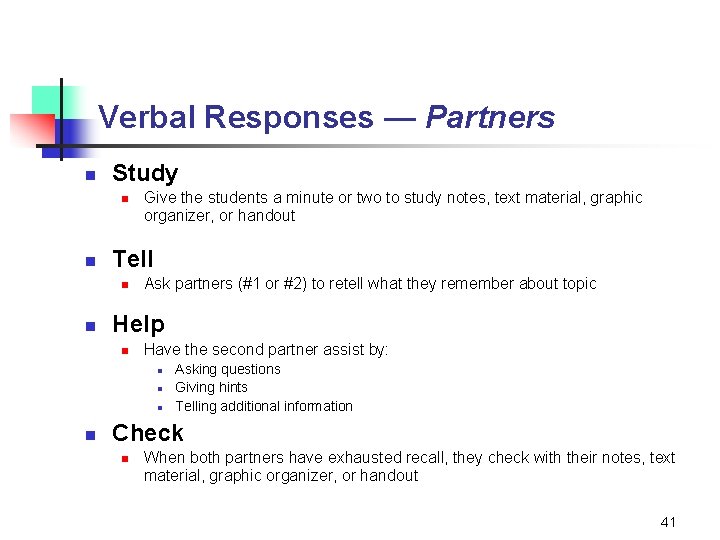 Verbal Responses — Partners n Study n n Tell n n Give the students