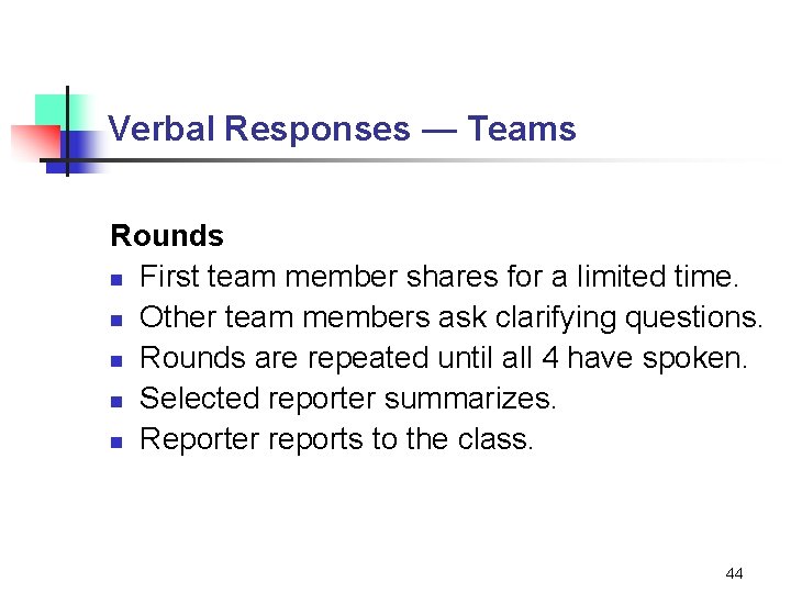 Verbal Responses — Teams Rounds n First team member shares for a limited time.
