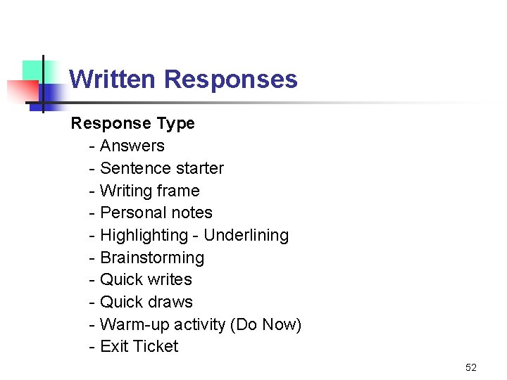Written Responses Response Type - Answers - Sentence starter - Writing frame - Personal