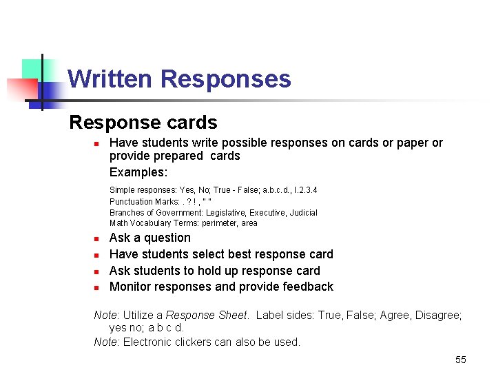 Written Responses Response cards n Have students write possible responses on cards or paper