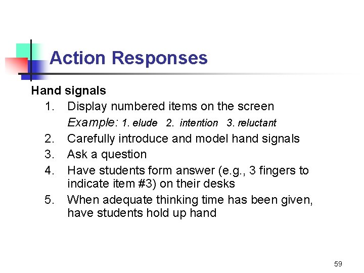 Action Responses Hand signals 1. Display numbered items on the screen Example: 1. elude