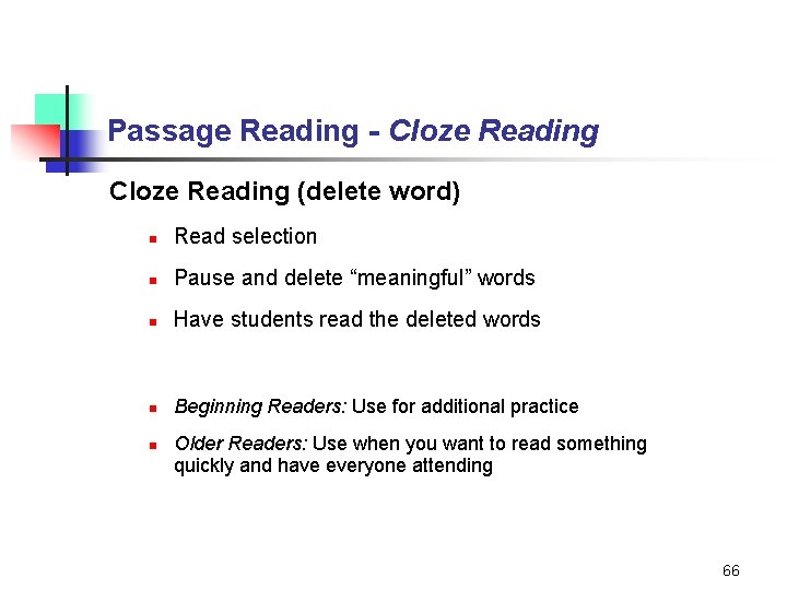 Passage Reading - Cloze Reading (delete word) n Read selection n Pause and delete