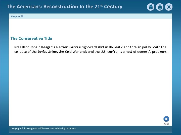 The Americans: Reconstruction to the 21 st Century Chapter 25 The Conservative Tide President