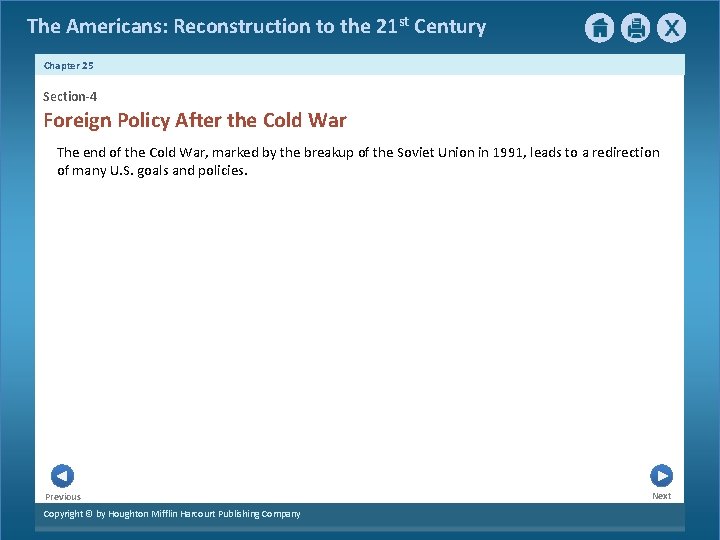 The Americans: Reconstruction to the 21 st Century Chapter 25 Section-4 Foreign Policy After