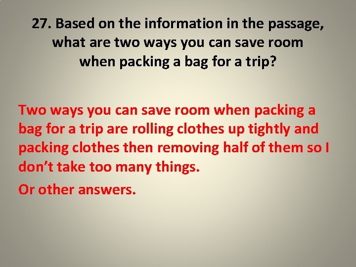 27. Based on the information in the passage, what are two ways you can