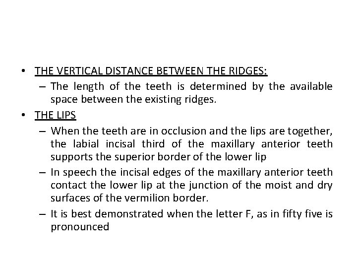  • THE VERTICAL DISTANCE BETWEEN THE RIDGES: – The length of the teeth