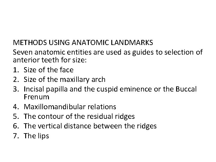 METHODS USING ANATOMIC LANDMARKS Seven anatomic entities are used as guides to selection of