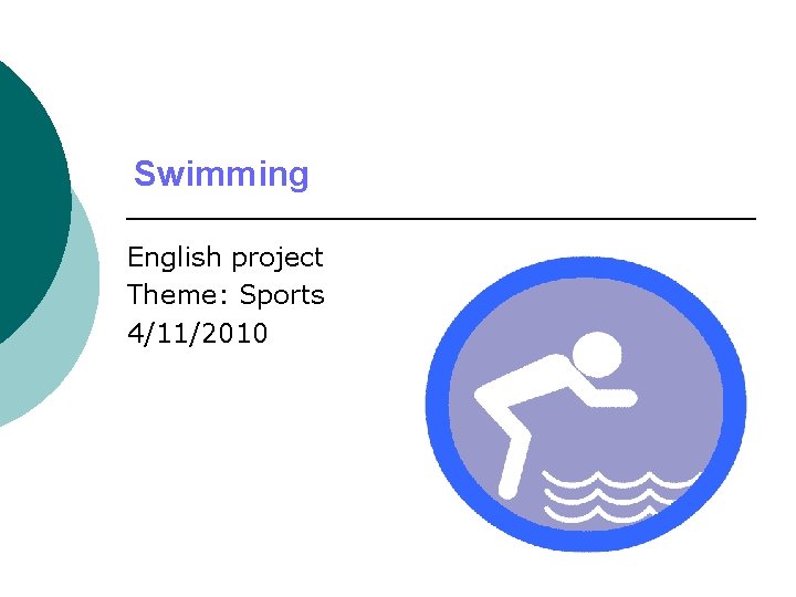 Swimming English project Theme: Sports 4/11/2010 