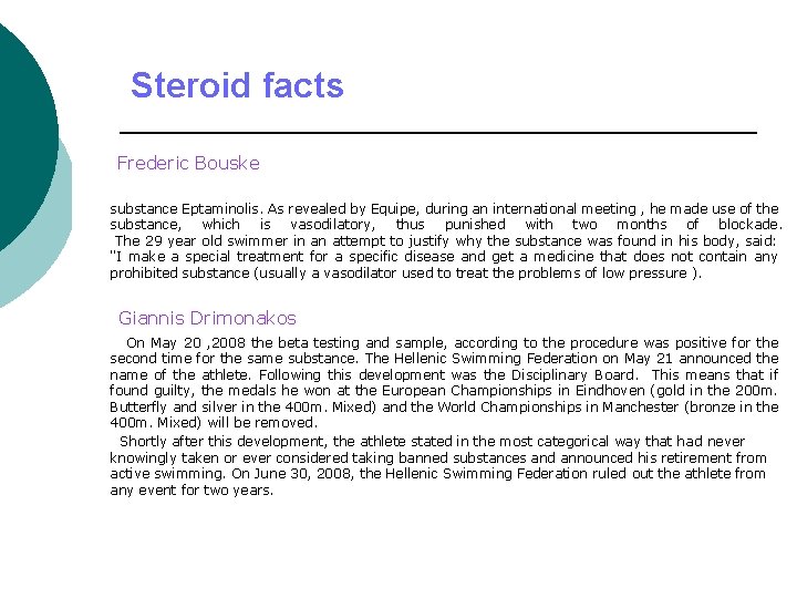 Steroid facts Frederic Bouske substance Eptaminolis. As revealed by Equipe, during an international meeting