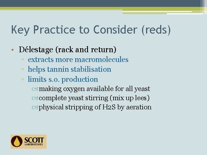 Key Practice to Consider (reds) • Délestage (rack and return) ▫ extracts more macromolecules