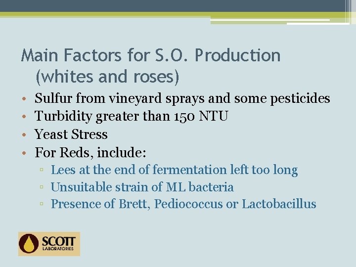 Main Factors for S. O. Production (whites and roses) • • Sulfur from vineyard