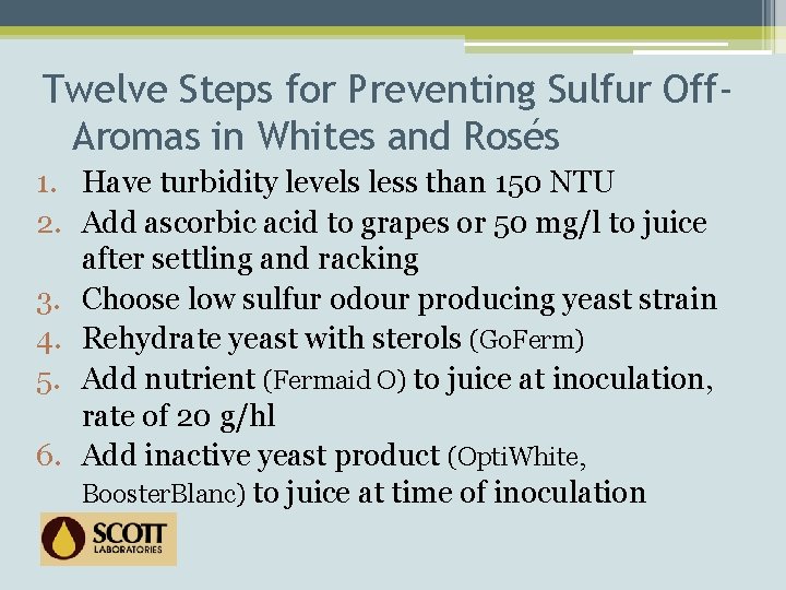 Twelve Steps for Preventing Sulfur Off. Aromas in Whites and Rosés 1. Have turbidity