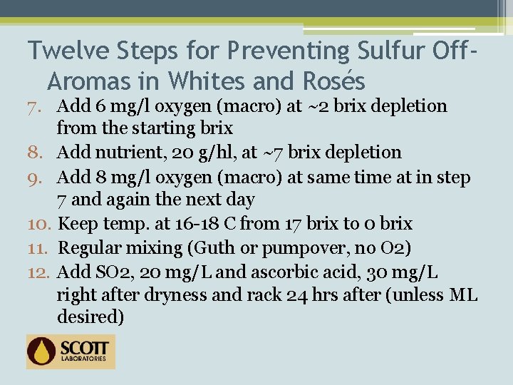 Twelve Steps for Preventing Sulfur Off. Aromas in Whites and Rosés 7. Add 6