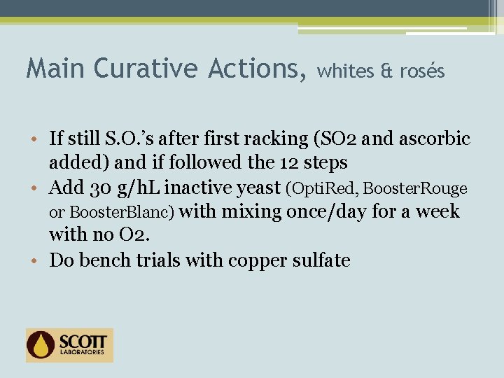 Main Curative Actions, whites & rosés • If still S. O. ’s after first