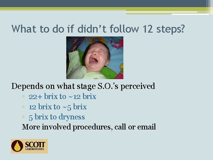 What to do if didn’t follow 12 steps? Depends on what stage S. O.