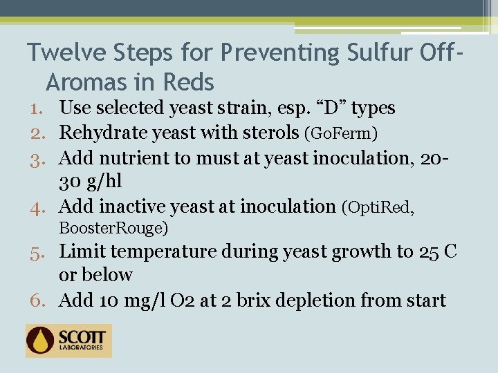 Twelve Steps for Preventing Sulfur Off. Aromas in Reds 1. Use selected yeast strain,
