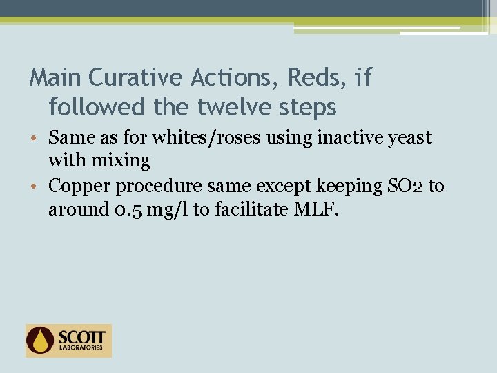 Main Curative Actions, Reds, if followed the twelve steps • Same as for whites/roses