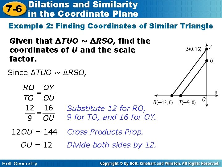 Dilations and Similarity 7 -6 in the Coordinate Plane Example 2: Finding Coordinates of