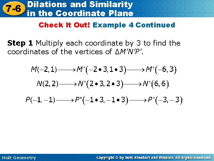 Dilations and Similarity 7 -6 in the Coordinate Plane Check It Out! Example 4