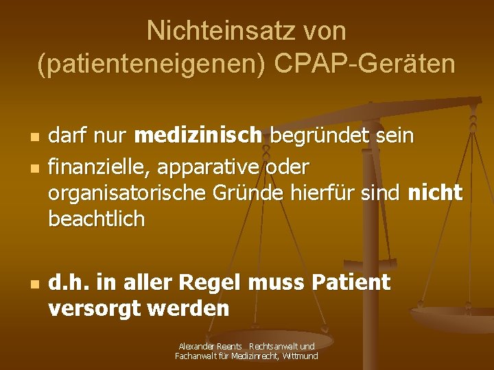 Nichteinsatz von (patienteneigenen) CPAP-Geräten n darf nur medizinisch begründet sein finanzielle, apparative oder organisatorische