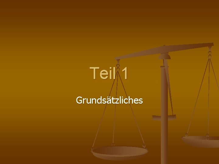 Teil 1 Grundsätzliches 