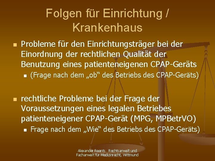 Folgen für Einrichtung / Krankenhaus n Probleme für den Einrichtungsträger bei der Einordnung der