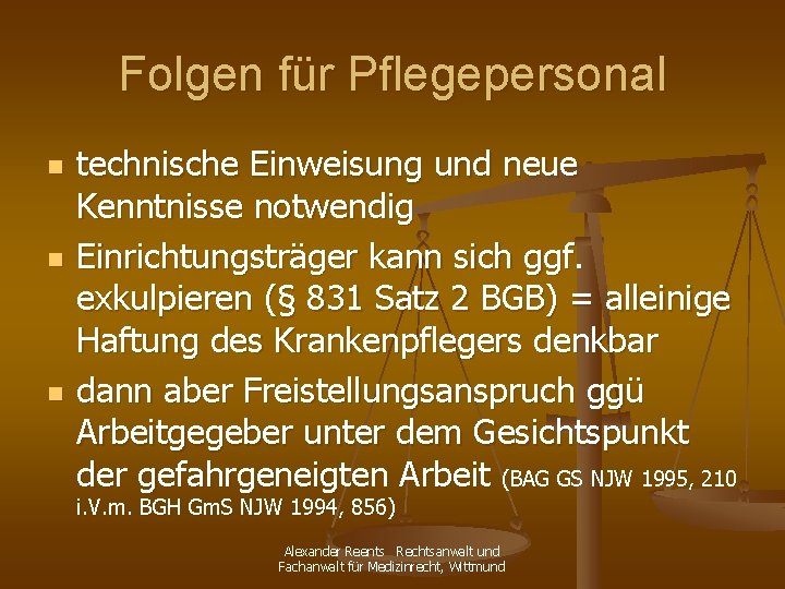 Folgen für Pflegepersonal n n n technische Einweisung und neue Kenntnisse notwendig Einrichtungsträger kann