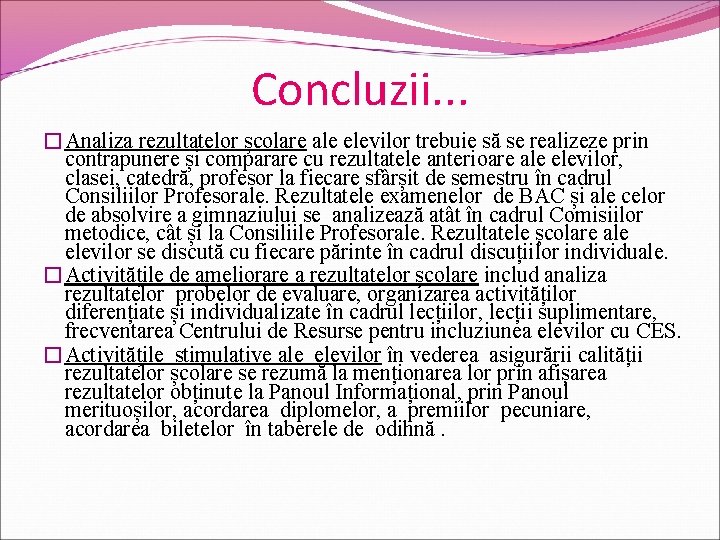 Concluzii. . . �Analiza rezultatelor școlare ale elevilor trebuie să se realizeze prin contrapunere