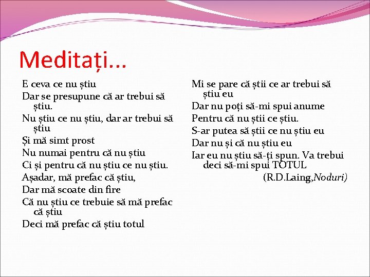 Meditați. . . E ceva ce nu știu Dar se presupune că ar trebui