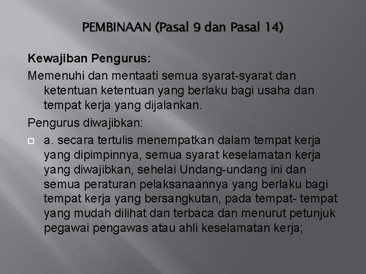 PEMBINAAN (Pasal 9 dan Pasal 14) Kewajiban Pengurus: Memenuhi dan mentaati semua syarat-syarat dan