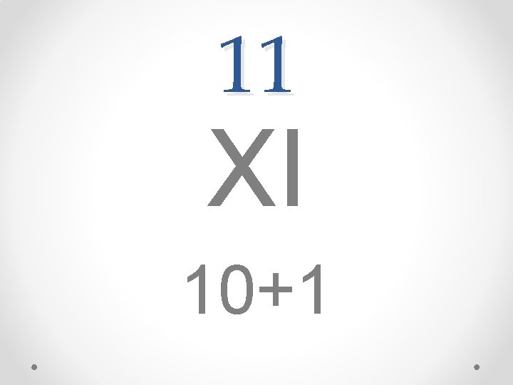 11 XI 10+1 