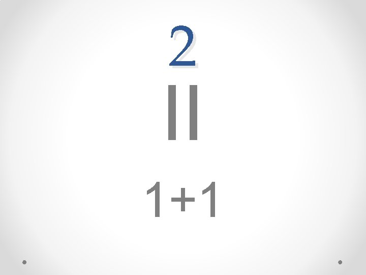 2 II 1+1 