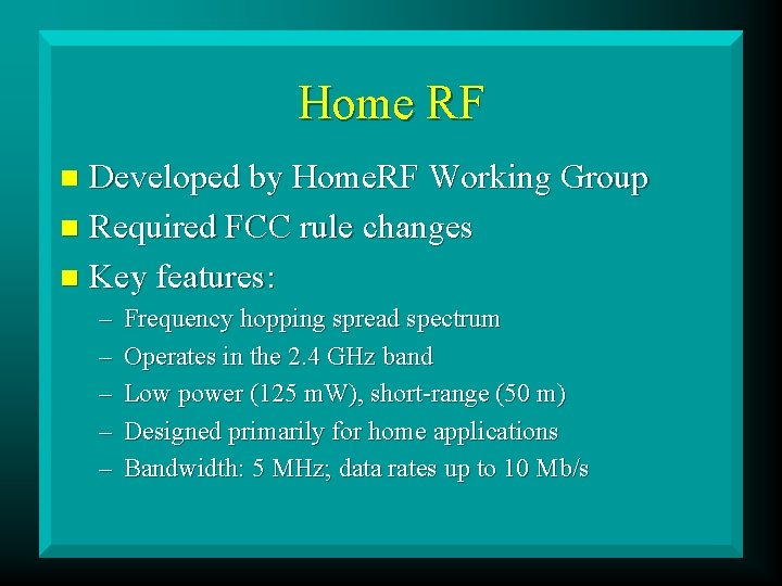 Home RF Developed by Home. RF Working Group n Required FCC rule changes n